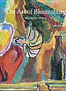 The Art of Bloomsbury: Roger Fry, Vanessa Bell, and Duncan Grant - Shone, Richard