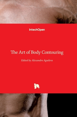 The Art of Body Contouring - Aguilera, Alexandro (Editor)