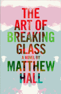 The Art of Breaking Glass