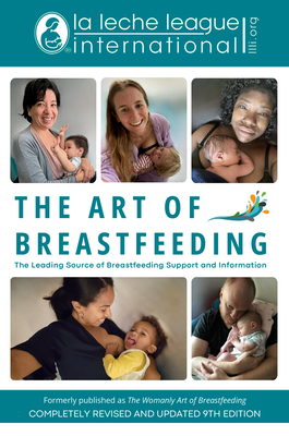 The Art of Breastfeeding: Completely Revised and Updated 9th Edition - La Leche League International, and Moreno Carranza, Bibiana, and Joyce, Jayne