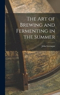 The Art of Brewing and Fermenting in the Summer