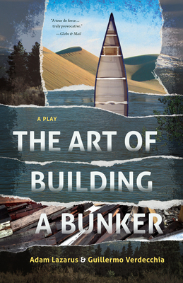 The Art of Building a Bunker - Verdecchia, Guillermo, and Lazarus, Adam