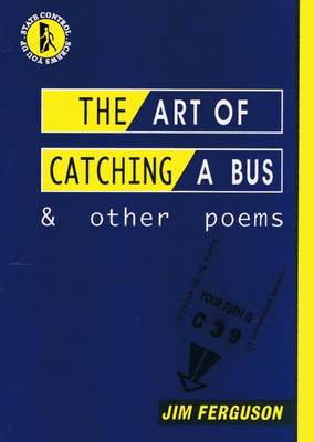 The Art of Catching a Bus and Other Poems - Ferguson, Jim