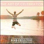 The Art of Celebration - Rend Collective