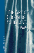 The Art Of Choosing Your Love