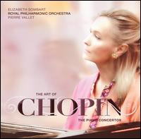 The Art of Chopin: The Piano Concertos - Elizabeth Sombart (piano); Royal Philharmonic Orchestra; Pierre Vallet (conductor)