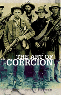 The Art of Coercion: The Primitive Accumulation and Management of Coercive Power