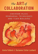 The Art of Collaboration: Chamber Music Rehearsal Techniques and Team Building