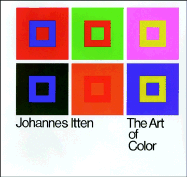 The Art of Color: The Subjective Experience and Objective Rationale of Color - Itten, Johannes