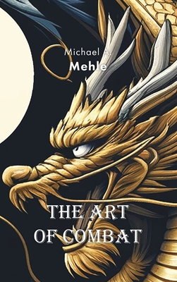 The Art of Combat - Mehle, Michael-Andreas