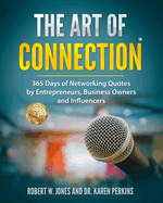 The Art of Connection: 365 Days of Networking Quotes by Entrepreneurs, Business Owners and Influencers