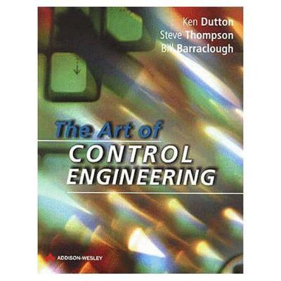 The Art of Control Engineering - Dutton, Ken, and Barraclough, Bill, and Thompson, Steve