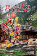 The Art of Cooking: a Chef? S Life Story