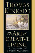 The Art of Creative Living: Making Every Day a Radiant Masterpiece