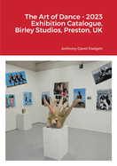 The Art of Dance - 2023 Exhibition Catalogue, Birley Studios, Preston, UK