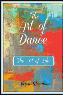 The Art of Dance: The Art of Life