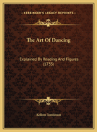 The Art of Dancing: Explained by Reading and Figures (1735)