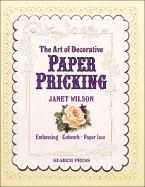The Art of Decorative Paper Pricking - Wilson, Janet, R.N