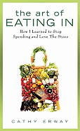 The Art of Eating in: How I Learned to Stop Spending and Love the Stove