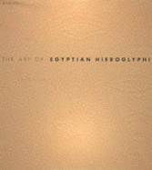 The Art of Egyptian Hieroglyphics - Sandison, David