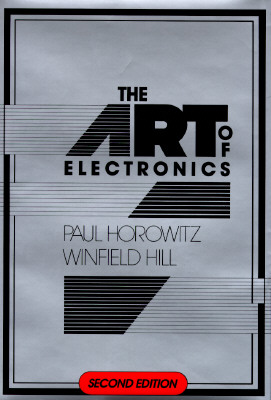 The Art of Electronics - Horowitz, Paul, and Hill, Winfield