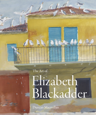 The Art of Elizabeth Blackadder - Macmillan, Duncan
