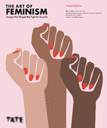 The Art of Feminism (Revised Edition): Images that Shaped the Fight for Equality