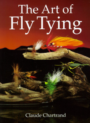 The Art of Fly Tying - Chartrand, Claude