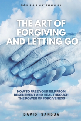 The Art of Forgiving and Letting Go - Sandua, David