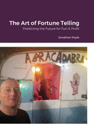 The Art of Fortune Telling: Predicting the Future for Fun & Profit