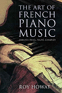 The Art of French Piano Music: Debussy, Ravel, Faure, Chabrier