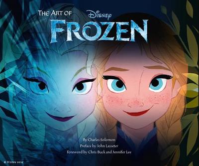 The Art of Frozen: (Frozen Book, Disney Books for Kids ) - Solomon, Charles, and Lasseter, John (Preface by), and Buck, Chris (Foreword by)