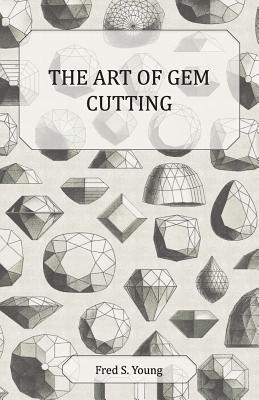 The Art of Gem Cutting - Complete - Young, Fred S