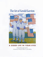 The Art of Gerald Garston: A Good Life in Your Eyes
