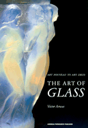The Art of Glass: Art Nouveau to Art Deco