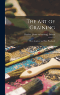 The art of Graining: How Acquired and How Produced