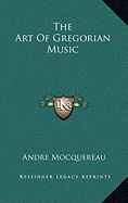 The Art Of Gregorian Music