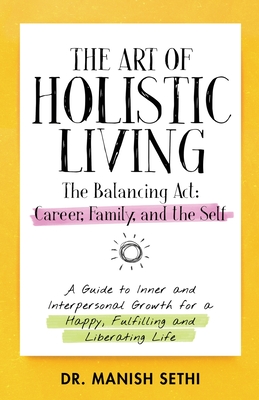 The Art of Holistic Living - Sethi, Manish