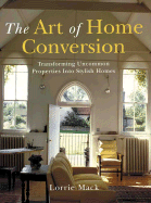 The Art of Home Conversion: Transforming Uncommon Properties Into Stylish Homes