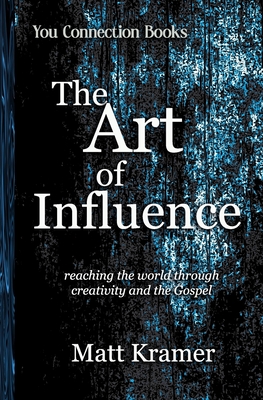 The Art of Influence - Kramer, Matt