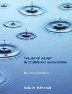 The Art of Insight in Science and Engineering: Mastering Complexity