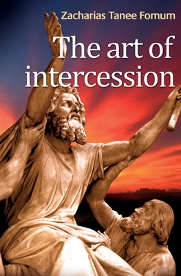 The Art of Intercession - Fomum, Zacharias Tanee