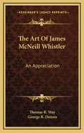 The Art of James McNeill Whistler: An Appreciation