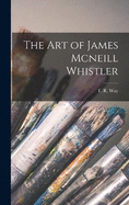 The Art of James Mcneill Whistler