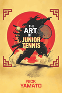 The Art of Junior Tennis