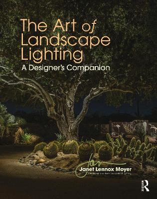 The Art of Landscape Lighting: A Designer's Companion - Lennox Moyer, Janet