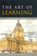 The Art of Learning: A Personal Journey - Nuttgens, Patrick