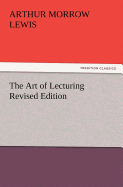 The Art of Lecturing Revised Edition