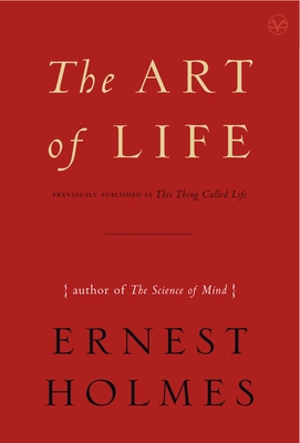 The Art of Life - Holmes, Ernest