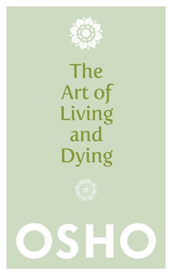 The Art of Living and Dying - Osho